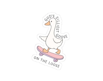God’s Silliest Goose On The Loose Christian Sticker | Faith Decal | Laptop Water Bottle
