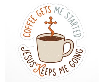 Coffee and Jesus Sticker, Funny Christian Coffee Decal - Faith Tumbler Laptop Sticker