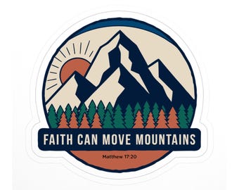 Faith Can Move Mountains Sticker, Matthew 17:20 Bible Verse - Christian Faith Laptop Decal