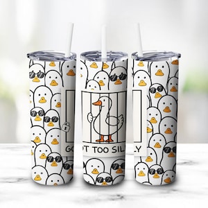 Funny Goose Tumbler Wrap PNG, I Got Too Silly Goose Meme 20oz Skinny Tumbler Sublimation, Cute Duck Pattern Cup Wrap