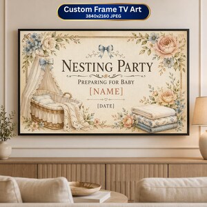 May include: A framed print with the text "Nesting Party" and "Preparing for Baby." The artwork features a baby bassinet, floral accents, and a stack of blankets. The top banner reads "Custom Frame TV Art."