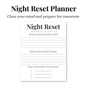 Peut inclure: Un planificateur "Night Reset" blanc avec le texte "Night Reset" en haut. Le planificateur comprend des sections pour un remue-méninges, ce qui s'est bien passé aujourd'hui et les 3 principales priorités pour demain. Le texte "Videz votre esprit et préparez-vous pour demain" est au-dessus du planificateur.