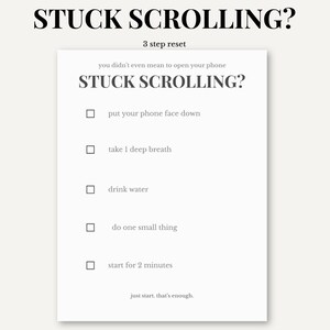 May include: A white card with the text "STUCK SCROLLING?" in a bold, black font. Below, a list of 3 steps to reset, including putting your phone down, taking a deep breath, and drinking water. The background is a light beige.