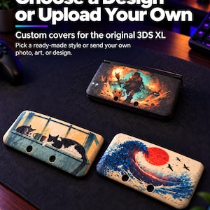 May include: Three custom covers for the original 3DS XL console. The text reads: Choose a Design or Upload Your Own. Custom covers for the original 3DS XL. Pick a ready-made style or send your own photo, art, or design. Cover only. Console not included.