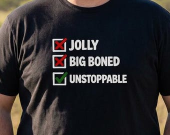 Camiseta engraçada "Imparável", camiseta com piada sobre corpo de ossatura larga, camiseta de humor sobre autoconfiança e orgulho gordo.