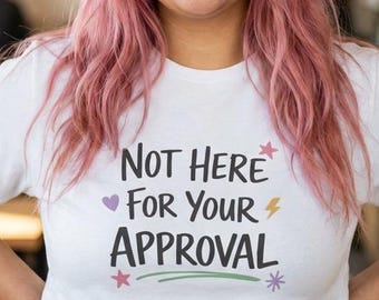Camiseta "Não estou aqui para sua aprovação", Camiseta do Orgulho LGBTQIA+ com Deficiência, Positividade Corporal, Tamanhos Grandes
