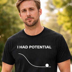 I Had Potential Ryan Gosling Project Hail Mary T-Shirt Movie Quote Tee