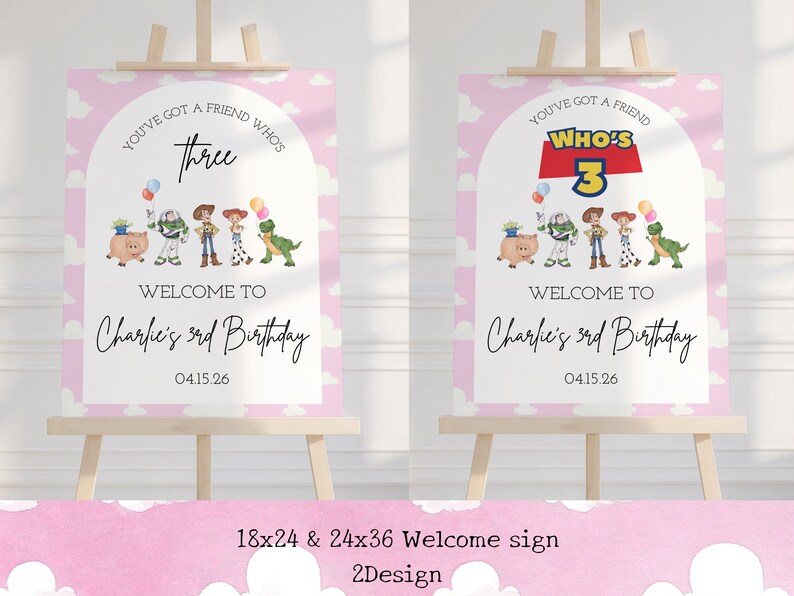 May include: A pink welcome sign for a third birthday, featuring a cloud background and the text "You've got a friend who's three." The sign includes illustrations of Toy Story characters and the name "Charlie's 3rd Birthday."