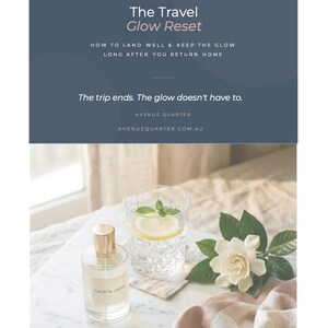May include: A promotional graphic for Avenue Quarter titled The Travel Glow Reset, featuring a glass perfume bottle, a glass of water with lemon and mint, and a white gardenia flower. The text reads: How to land well & keep the glow long after you return home. The trip ends. The glow doesn't have to. Avenuequarter.com.au.
