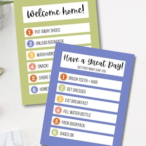 May include: Two colorful chore charts. One green chart reads "Welcome home!" with a list of tasks. The other blue chart says "Have a great Day!" with a morning routine. Both charts have numbered steps.