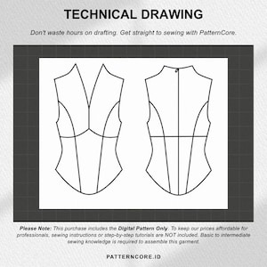 May include: A black and white technical drawing of a sleeveless bodice pattern showing front and back views. The text reads: TECHNICAL DRAWING, Don't waste hours on drafting. Get straight to sewing with PatternCore. Please Note: This purchase includes the Digital Pattern Only. PATTERNCORE.ID