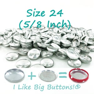 May include: A pile of silver-colored button blanks, size 24 (5/8 inch), are displayed. The image includes the text "Size 24 (5/8 Inch)" and "I Like Big Buttons!" The buttons are shown in a crafting or jewelry-making context.