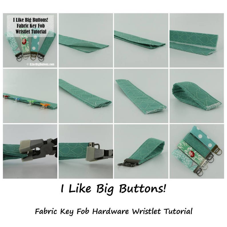 May include: A step-by-step tutorial on how to make a fabric key fob wristlet. The tutorial includes images of the process, from cutting the fabric to attaching the hardware. The text in the image reads "I Like Big Buttons! Fabric Key Fob Hardware Wristlet Tutorial".