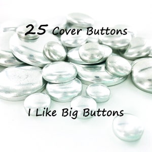 25 Sets Cover Button/Self Covered Buttons CHOOSE Size, Back, Tool, Template Fabric Cover Buttons * 5% off orders over 50 dollars