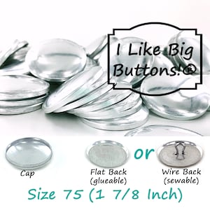 May include: Silver-colored, oval-shaped buttons with a shiny finish. The image includes the text "I Like Big Buttons!" and shows three button styles: cap, flat back (glueable), and wire back (sewable). Size 75, measuring 1 7/8 inches.