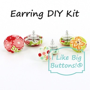 May include: Earring DIY Kit with several fabric-covered button earrings. The earrings have floral patterns in red, green, and white. The text "I Like Big Buttons!" is in a blue frame, and the words "Earring DIY Kit" are at the top.