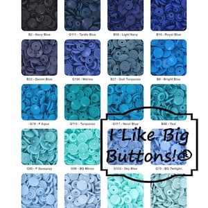 May include: A collection of colorful snap buttons in various shades of blue and teal. The image includes text that reads "I Like Big Buttons!" in a decorative frame. The buttons are arranged in rows, showcasing different colors and names.