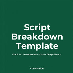 Puede incluir: Un gráfico verde oscuro con texto blanco que dice "Script Breakdown Template". Debajo del título, se muestra el texto "Film & TV • Art Department • Excel + Google Sheets". La parte inferior del gráfico muestra el texto "ArtdeptHelper."