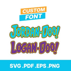 May include: A digital graphic featuring the text CUSTOM FONT in orange and blue boxes, followed by the names JORDAN-DOO! in bright blue and LOGAN-DOO! in purple, both with yellow outlines. The bottom displays the file formats SVG .PDF .EPS .PNG.