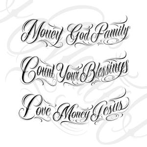 May include: Three lines of black calligraphic text on a white background. The first line reads Money God Family, the second line reads Count Your Blessings, and the third line reads Love Money Jesus. Each phrase features ornate, swirling flourishes.