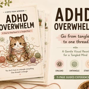 Peut inclure: Un cahier d'exercices visuel intitulé ADHD OVERWHELM: A Step-by-Step Reset for a Tangled Mind, illustré d'un chaton tabby brun emmêlé dans de la laine. La couverture porte le texte : You don't have to untangle everything. One thread is enough.