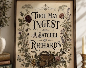 Victorian Sarcastic Print | Thou May Ingest a Satchel of Richards Poster | Dark Academia Decor