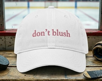 Don't Blush – Embroidered Dad Hat, Hockey Romance Bookish Merch, Ice Hockey Drama Cap