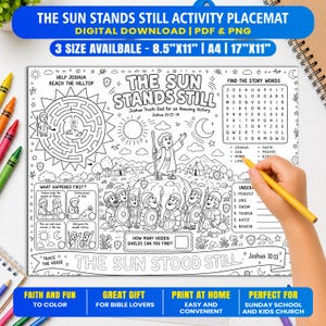 May include: A black and white activity placemat titled The Sun Stands Still, featuring a maze, word search, and coloring scenes depicting Joshua. The text includes Joshua 10:12-14 and Joshua 10:13. It is available in 8.5 inches by 11 inches, A4, and 17 inches by 11 inches.