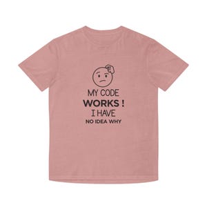 Mon code fonctionne, je ne sais pas pourquoi | T-shirt Programmer Coding Humour
