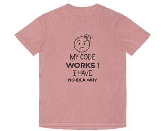 Mijn code werkt, ik heb geen idee waarom T-shirt | T-shirt met humor voor programmeur