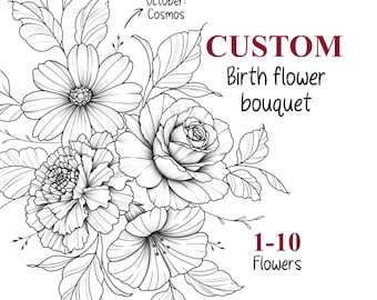 May include: A black and white line art illustration of a floral bouquet featuring a rose, a cosmos, and other blossoms with leaves. The text reads: CUSTOM Birth flower bouquet, October: Cosmos, and 1-10 Flowers in dark red and black.