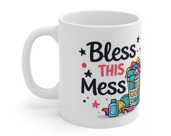 Bless This Mess Mug, Funny Cleaning Mug, Busy Mom Mug, Funny Home Mug, Household Humor Coffee Cup
