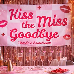 May include: A pink and white banner with the text "Kiss the Miss Goodbye" and "Natalie's Bachelorette" is the focal point of a party scene. Champagne glasses, balloons, and decorations create a festive atmosphere.