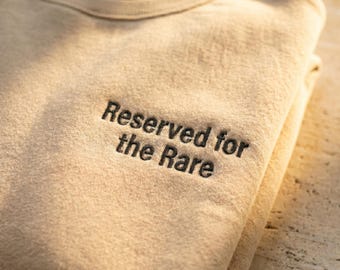 Reserved For Rare Embroidered Shirt, Quiet Luxury Pullover, Heavyweight Fleece Sweatshirt, Minimalist Gift Apparel