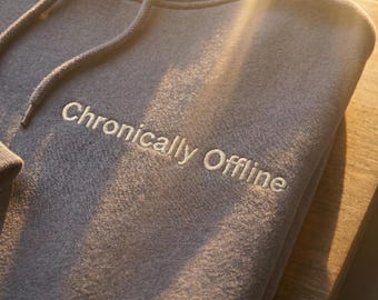 Chronically Offline Hoodie, Digital Detox Gift, Minimalist Pullover, Quiet Luxury Introvert Sweatshirt