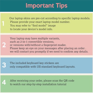 May include: An informational graphic titled Important Tips with four numbered sections. It explains that laptop skins are pre-cut for specific models, mentions device variants, notes keyboard sticker compatibility, and provides a QR code for installation.