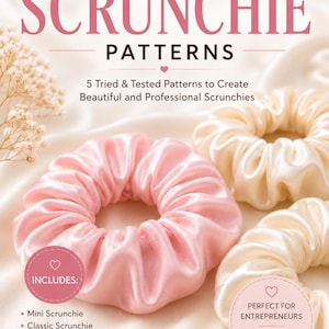 May include: A digital guide titled Fabric Scrunchie Patterns featuring 5 tried and tested patterns. The cover displays a light pink scrunchie and two cream-coloured scrunchies. Text includes: Includes: Mini, Classic, Voluminous, Extra Large, and Bow.