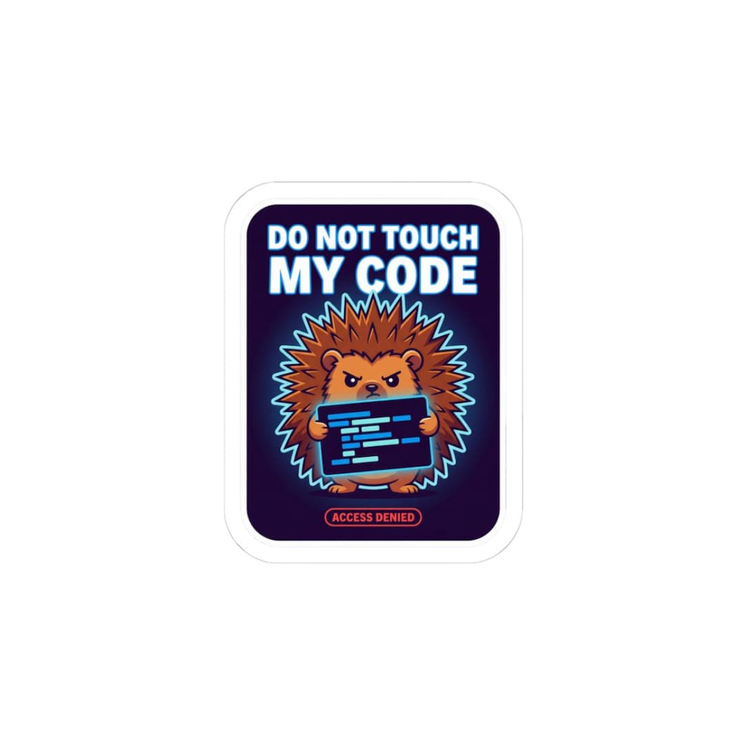 Do Not Touch My Code Sticker – Access Denied Programmer Meme, Funny ...
