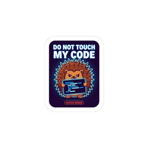 Do Not Touch My Code Sticker – Access Denied Programmer Meme, Funny Developer Humor, Coding Joke Laptop Decal Gift