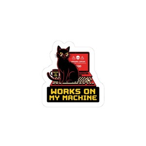 Works On My Machine Sticker – Funny Programmer Black Cat Sticker, Coding Humor Laptop Decal, Coffee & Code Developer Meme, Engineer Gift