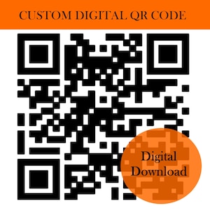 May include: A black and white QR code with the text "CUSTOM DIGITAL QR CODE" at the top. An orange circle with the words "Digital Download" is in the bottom right corner. The QR code is a square matrix barcode.