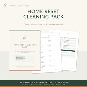 May include: A Home Reset Cleaning Pack printable planner set featuring a cover page with the text Thrive Family Studio and Home Reset Cleaning Pack, alongside interior pages showing cleaning schedules and checklists in a clean, organized layout.