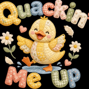 May include: A cheerful, quilted yellow duck with patchwork wings and a smiling face, surrounded by the words "Quackin' Me Up" in colorful, stitched letters. The design includes hearts, flowers, and a feather on a black background.