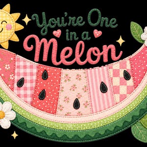 May include: A whimsical watermelon slice design with the text "You're One in a Melon." The design features a smiling yellow sun, white flowers, and a patchwork watermelon with black seeds. The background is black.