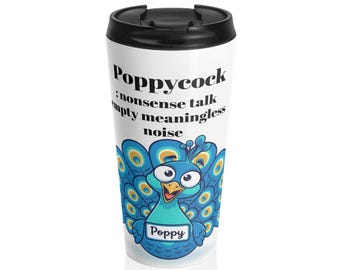 Taza de viaje de acero inoxidable con diseño de pavo real y amapola / Vaso con cita divertida de pájaro