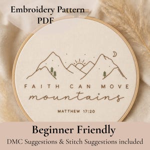 May include: An embroidery pattern in a wooden hoop features a mountain landscape design with the text "FAITH CAN MOVE mountains" and "MATTHEW 17:20". The design includes a sun, trees, and a crescent moon. The text "Embroidery Pattern PDF" is at the top.