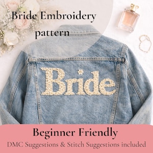 Puede incluir: Chaqueta vaquera azul claro con la palabra "Bride" bordada en la espalda con cuentas de color crema. El texto "Bride Embroidery pattern" está en la parte superior y "Beginner Friendly" en la inferior.