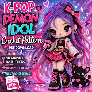 May include: A crochet pattern for a K-Pop Demon Idol doll. The doll has purple and pink hair, a black and pink outfit, and is holding a microphone. A black cat with horns is next to the doll. The image includes the text "K-Pop Demon Idol Crochet Pattern".