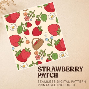 May include: A square, cream-colored digital pattern featuring a repeating design of red strawberries, green leaves, daisies, and small flowers. A brown basket filled with strawberries is also included in the design. The text "STRAWBERRY PATCH" is at the bottom.