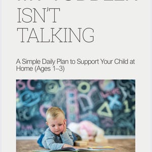 May include: A book cover with the title "MY TODDLER ISN'T TALKING". The image shows a young child reading a book. The text below the title reads "A Simple Daily Plan to Support Your Child at Home (Ages 1-3)".